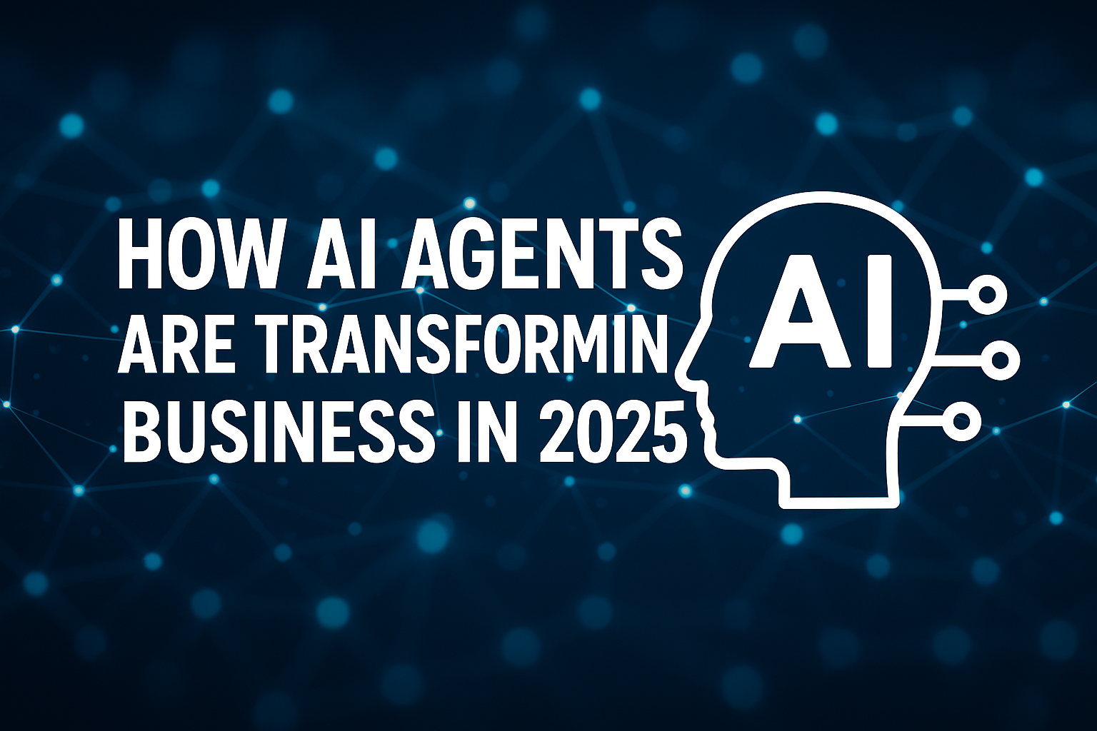 AI & Tech How AI Agents Are Transforming Business in 2025 - Digital AI Head Illustration